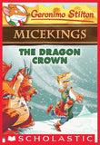 Front cover of the Paperback book 'The Dragon Crown (Geronimo Stilton Micekings #7) NA' by Scholastic.