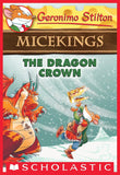Front cover of the Paperback book 'The Dragon Crown (Geronimo Stilton Micekings #7) NA' by Scholastic.