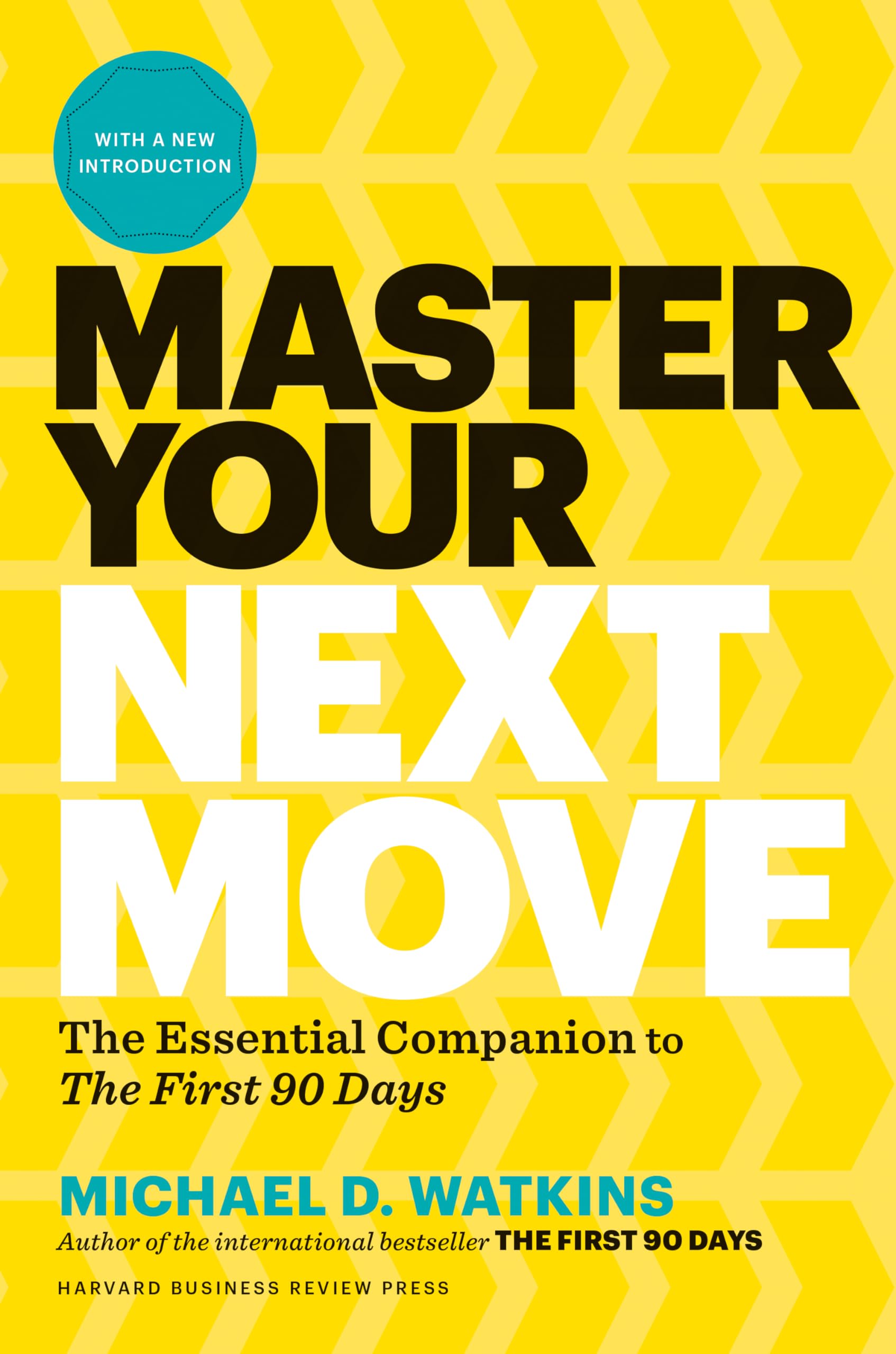 Front cover of the book 'Master Your Next Move, with a New Introduction: The Essential Companion to "The First 90 Days"' by Watkins Michael D..