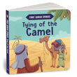 Front cover of the book 'Tying of the Camel: First Quran Stories | An Illustrated Story Book for Kids | Values of Islam and the Holy Quran | Ages' by Pengiun.