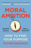 Front cover of the book 'Moral Ambition' by Rutger Bregman.