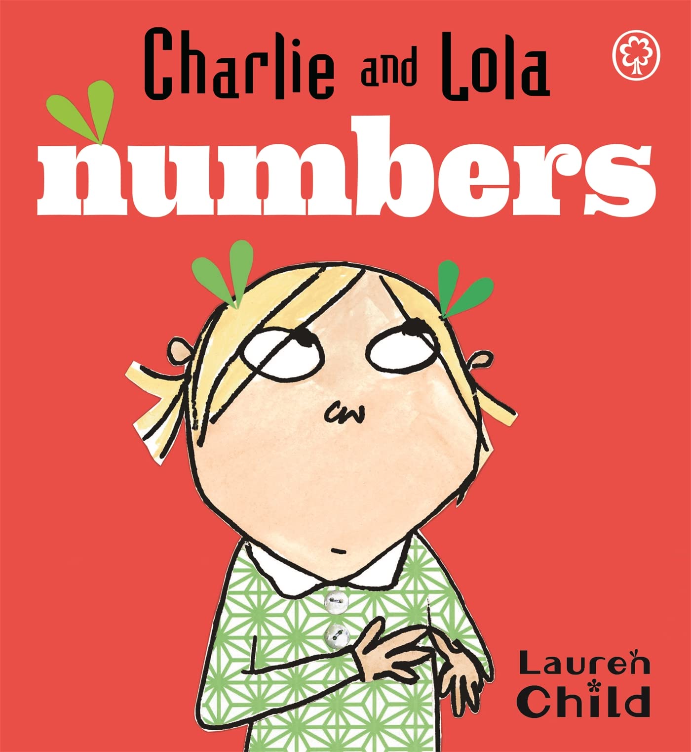 Front cover of the Board Book book 'Numbers: Board Book (Charlie and Lola)' by Lauren Child.