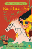 Front cover of the Paperback book 'THE TEENAGE DIARY OF RANI LAXMIBAI TANUSHREE PODDER' by Tanushree Podder.