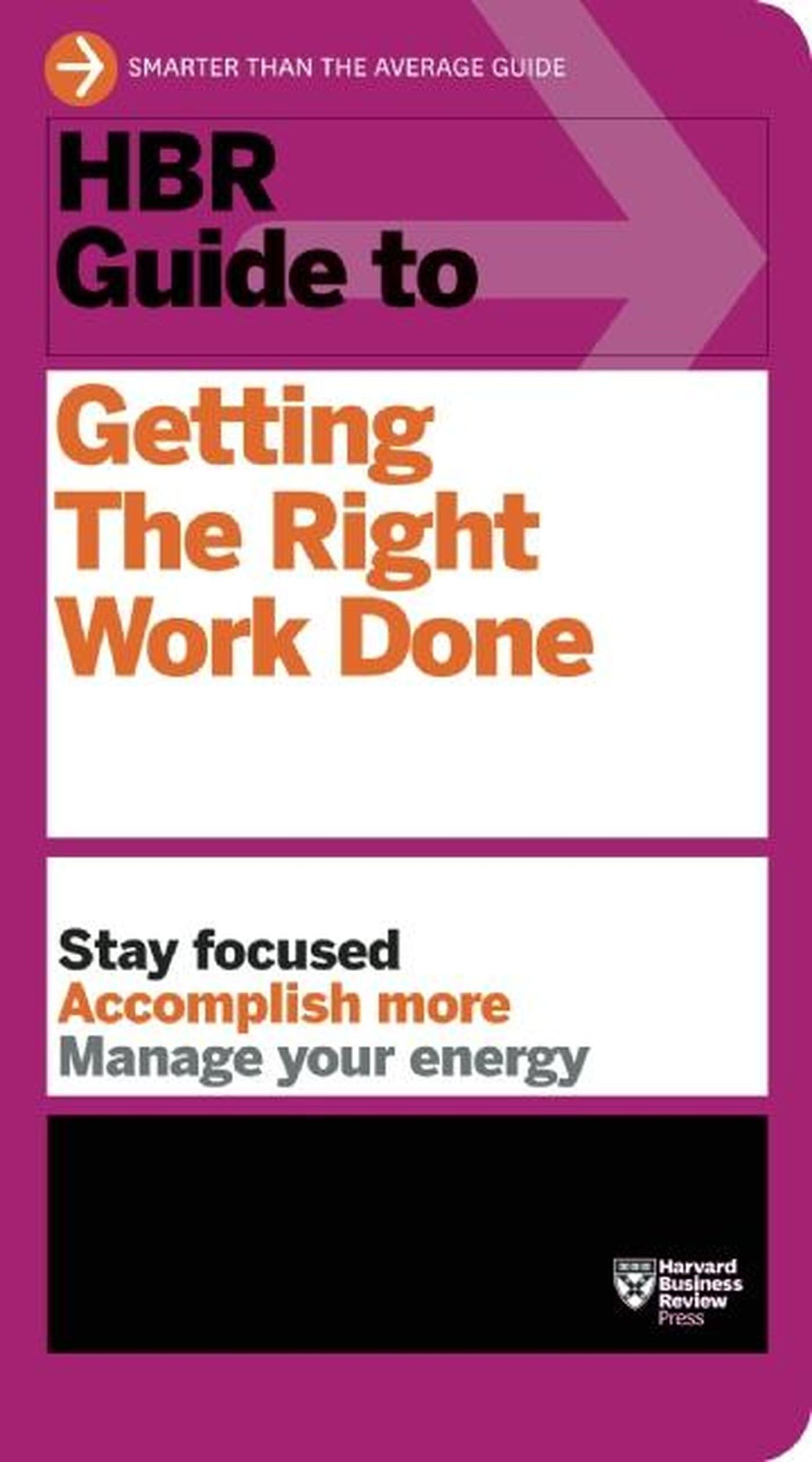Front cover of the book 'HBR Guide to Getting the Right Work Done (HBR Guide Series)' by Hbr.