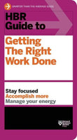 Front cover of the book 'HBR Guide to Getting the Right Work Done (HBR Guide Series)' by Hbr.