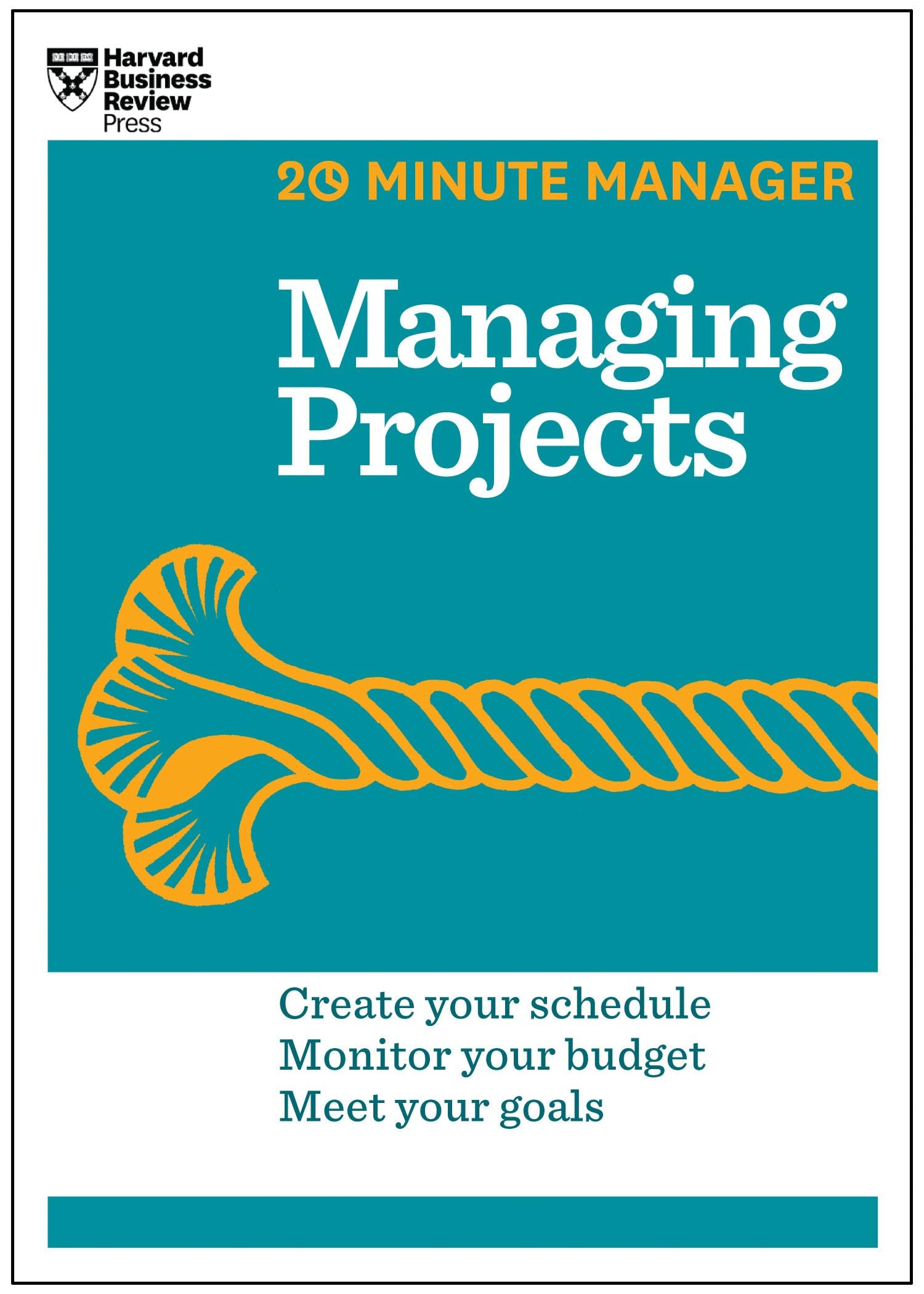 Front cover of the book 'Managing Projects (HBR 20-Minute Manager Series)' by Na.