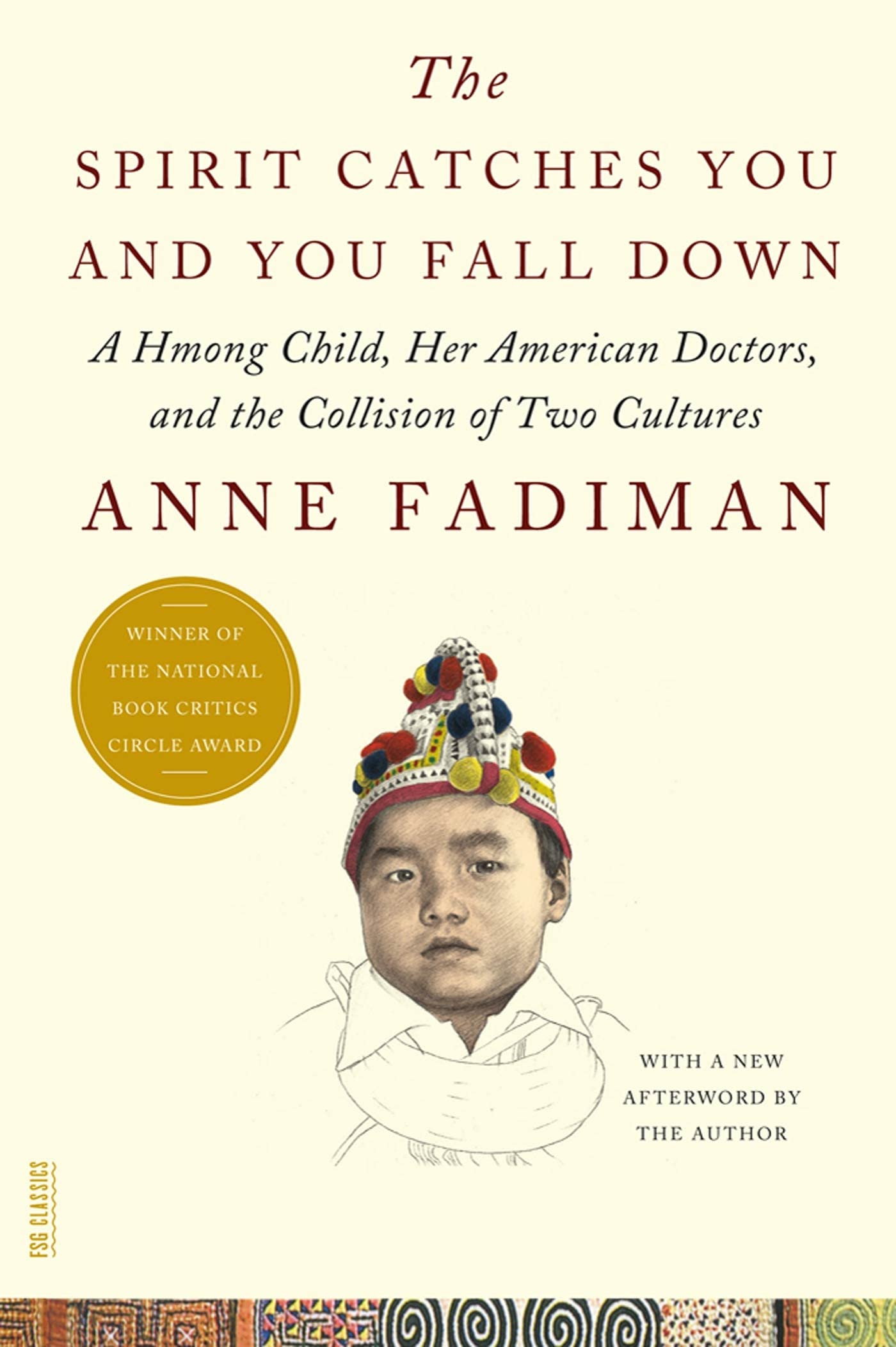 Front cover of the book 'The Spirit Catches You and You Fall Down: A Hmong Child, Her American Doctors, and the Collision of Two Cultures' by Fadiman, Anne.