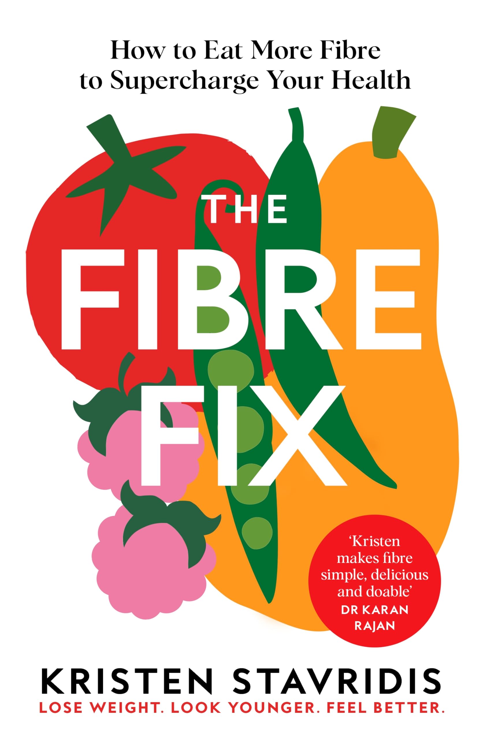 Front cover of the book 'The Fibre Fix: How to Eat More Fibre to Supercharge Your Health' by Kristen Stavridis.