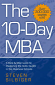 Front cover of the book 'The 10-Day MBA: A step-by-step guide to mastering the skills taught in top business schools' by Sibiger Steven.