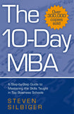 Front cover of the book 'The 10-Day MBA: A step-by-step guide to mastering the skills taught in top business schools' by Sibiger Steven.