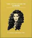 Front cover of the book 'The Little Guide to Cher: If I Could Turn Back Time (Little Books of Music)' by Orange Hippo!.