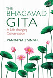Front cover of the book 'The Bhagavad Gita: A Life-changing Conversation' by Vandana R Singh.
