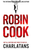 Front cover of the book 'Charlatans' by Robin Cook.