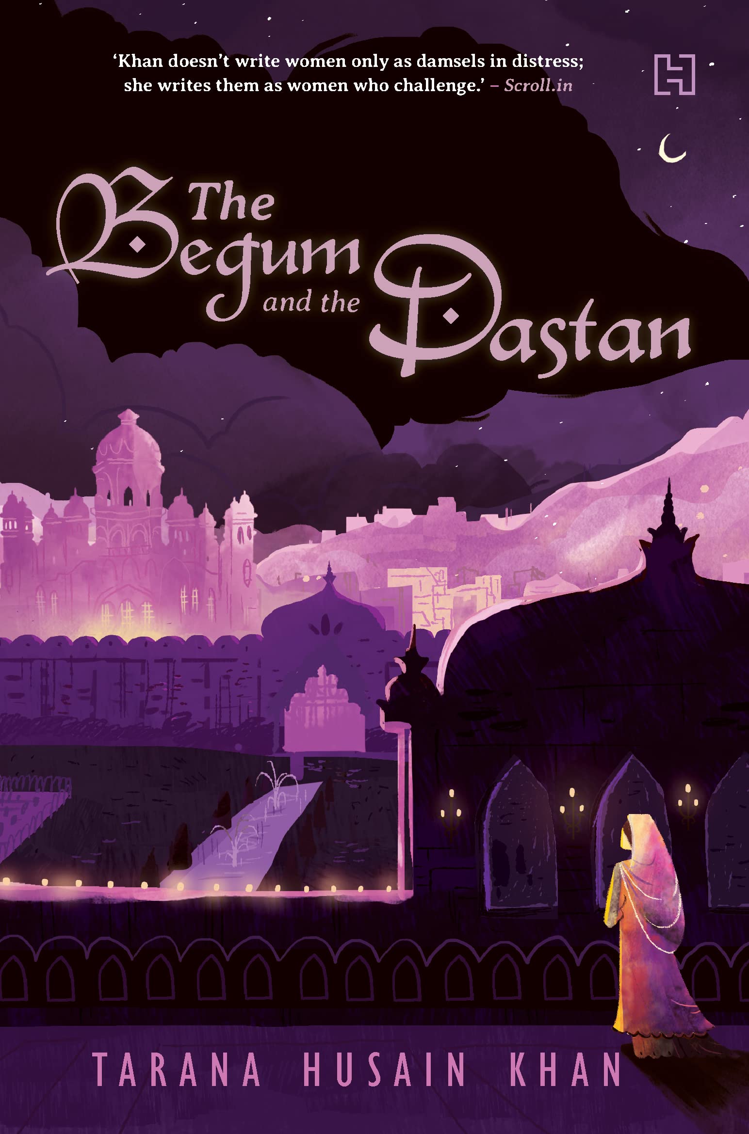 Front cover of the book 'Hachette India The Begum and the Dastan' by Khan, Tarana Husain.