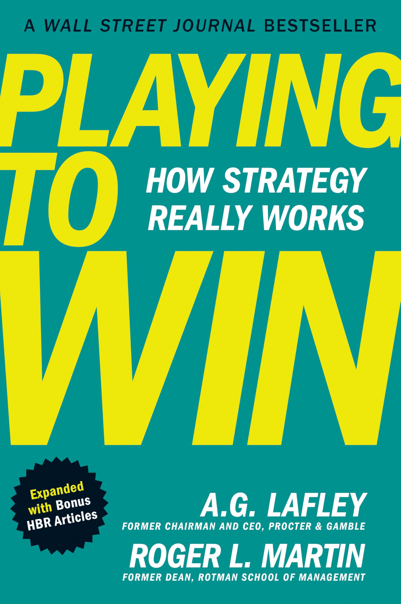 Front cover of the book 'Playing to Win, Expanded with Bonus HBR Articles: How Strategy Really Works' by A.G. Lafley.