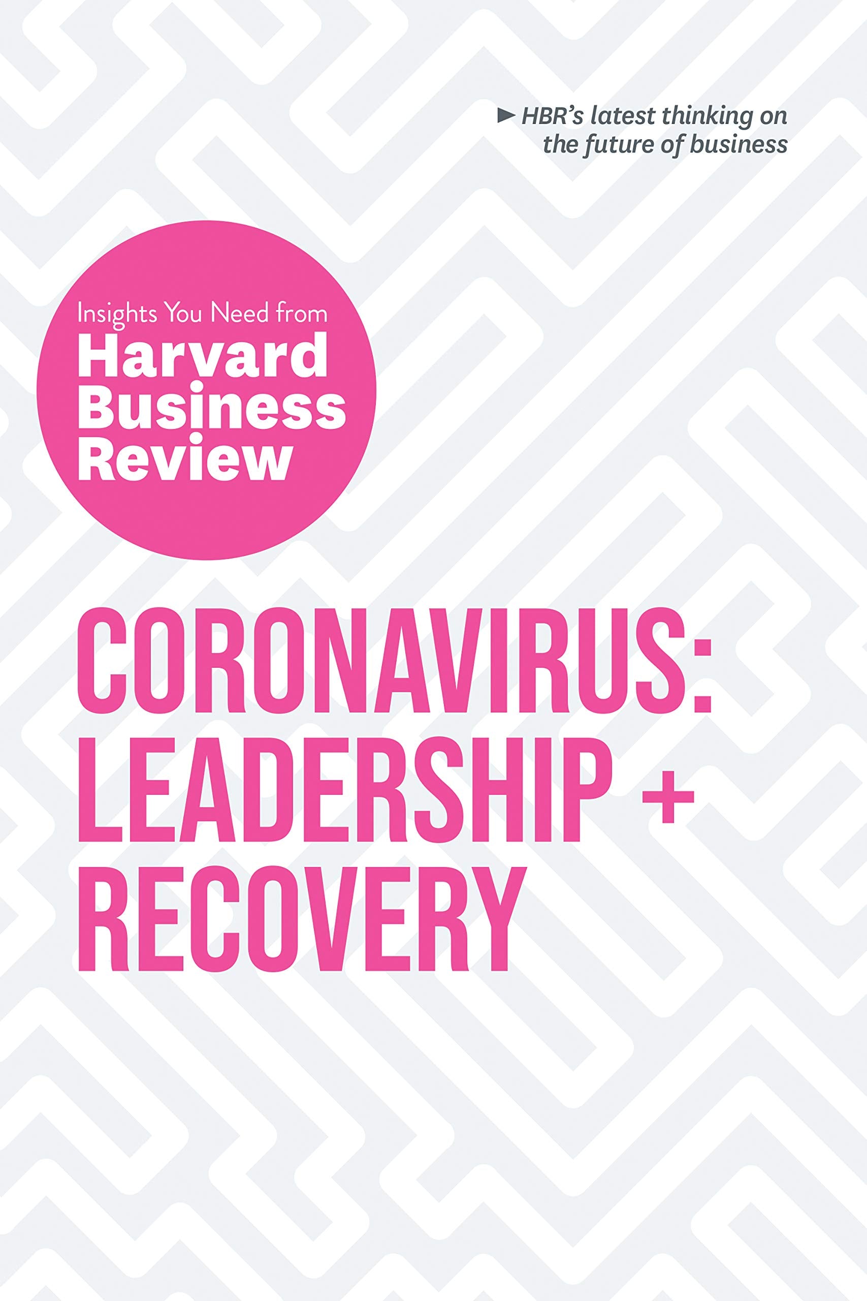 Front cover of the book 'Coronavirus: Leadership and Recovery: The Insights You Need from Harvard Business Review (HBR Insights Series)' by Review, Harvard Business.