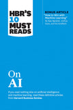 Front cover of the book 'HBR's 10 Must Reads on AI (with bonus article "How to Win with Machine Learning" by Ajay Agrawal, Joshua Gans, and Avi G' by Review, Harvard Business.