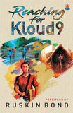 Front cover of the book 'Reaching for Kloud9' by Ruskin Bond.