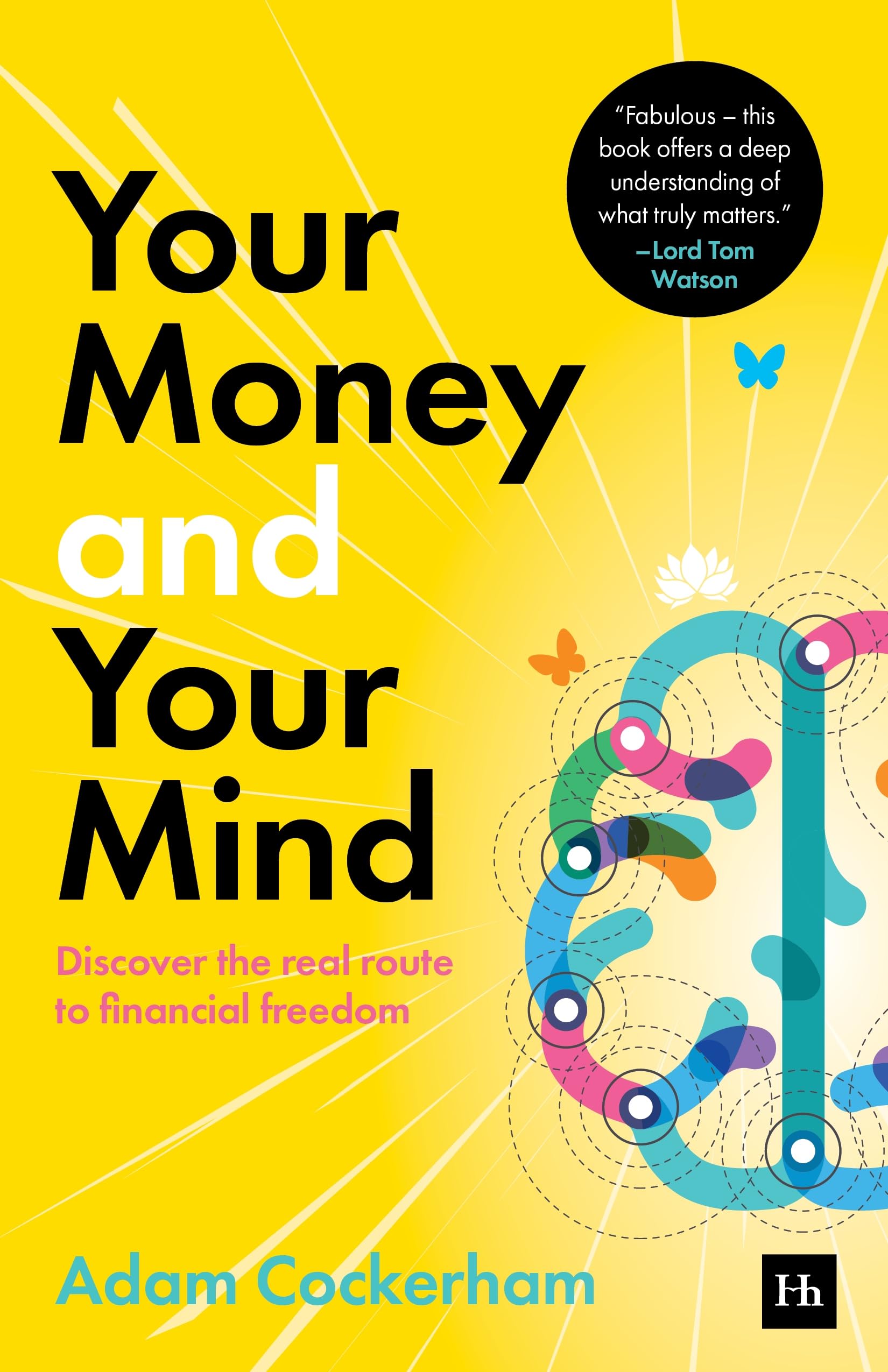 Front cover of the book 'Your Money and Your Mind: Discover the real route to financial freedom' by Adam Cockerham.