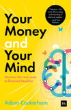 Front cover of the book 'Your Money and Your Mind: Discover the real route to financial freedom' by Adam Cockerham.