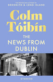 Front cover of the book 'The news from dublin' by Colm Tóibín.