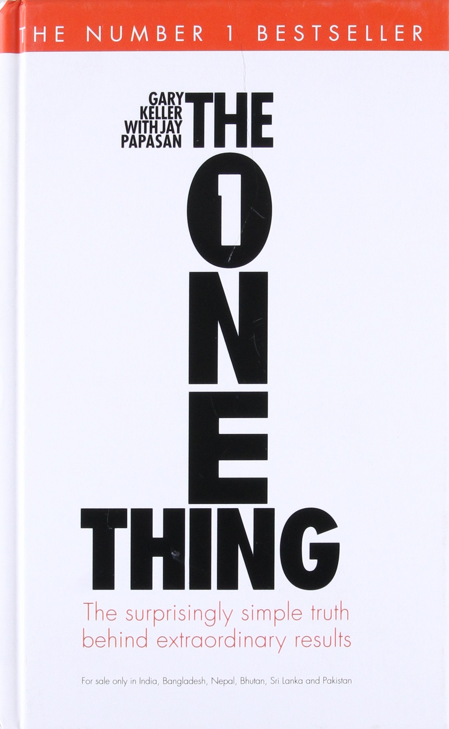 Front cover of the book 'The One Thing: The Suprisingly Simple Truth Behind Extraordinary Results Keller, Gary and Papasan, Jay' by Keller Gary.
