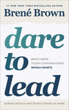 Front cover of the book 'Dare to Lead: Brave Work. Tough Conversations. Whole Hearts.' by Brene Brown.
