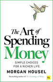 The Art of Spending Money:-PaperbackÐ  by Morgan Housel