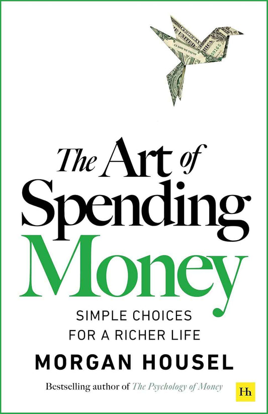 The Art of Spending Money:-PaperbackÐ  by Morgan Housel