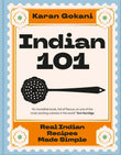 Front cover of the book 'Indian 101: Real Indian Recipes Made Simple' by Karan Gokani.