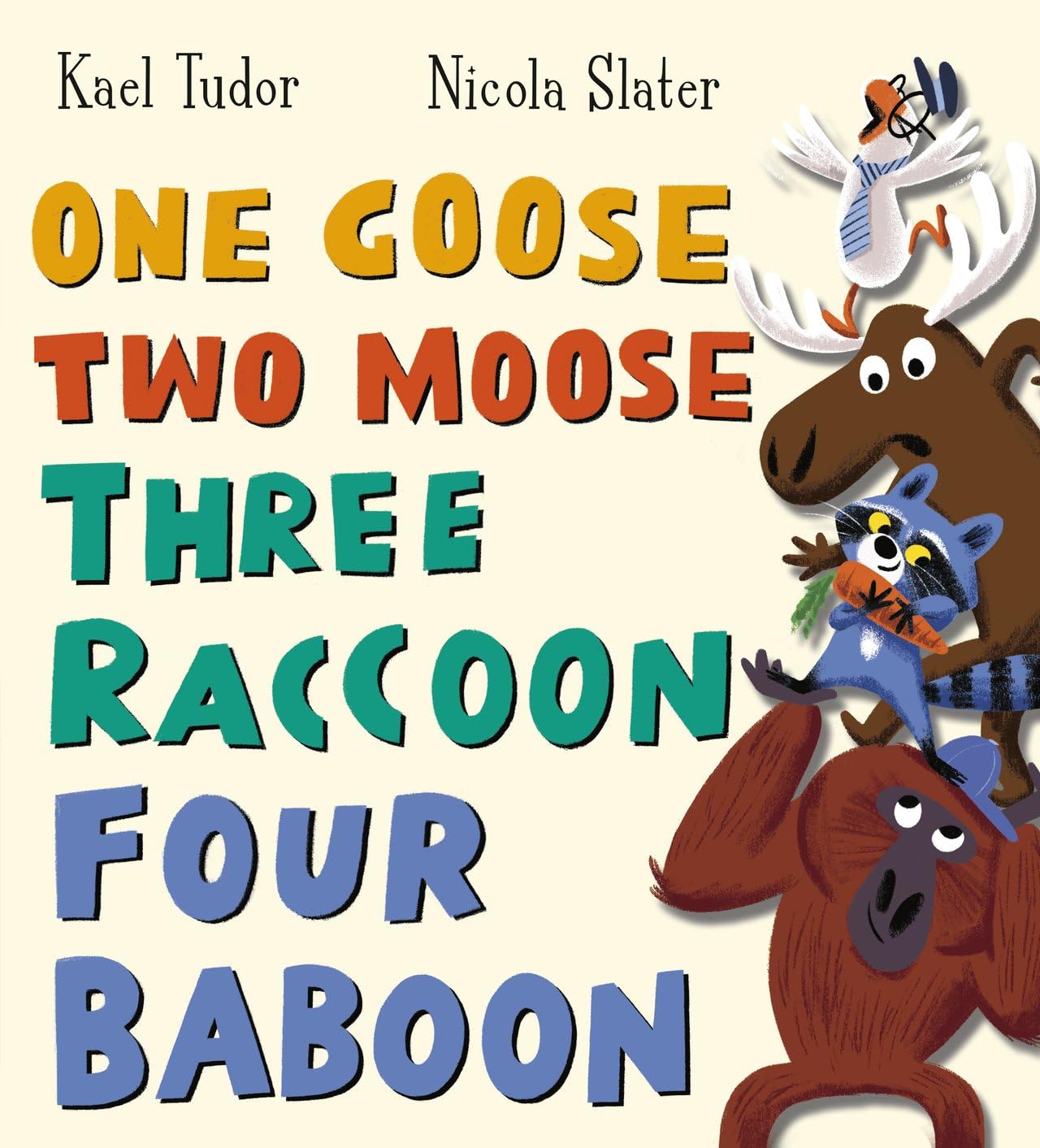 Front cover of the book 'ONE GOOSE TWO MOOSE THREE RACCOON FOUR B' by Kael Tudor.