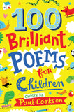 Front cover of the book '100 Brilliant Poems For Children' by Paul Cookson.