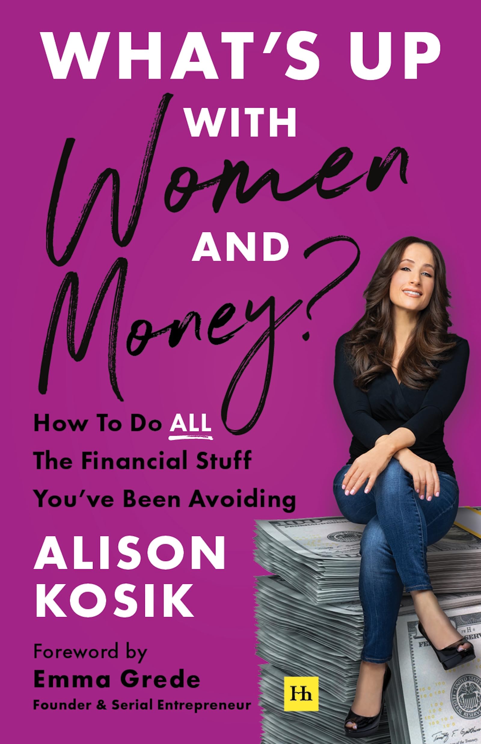 Front cover of the book 'What's Up With Women and Money?: How to do all the financial stuff you've been avoiding' by Alison Kosik.