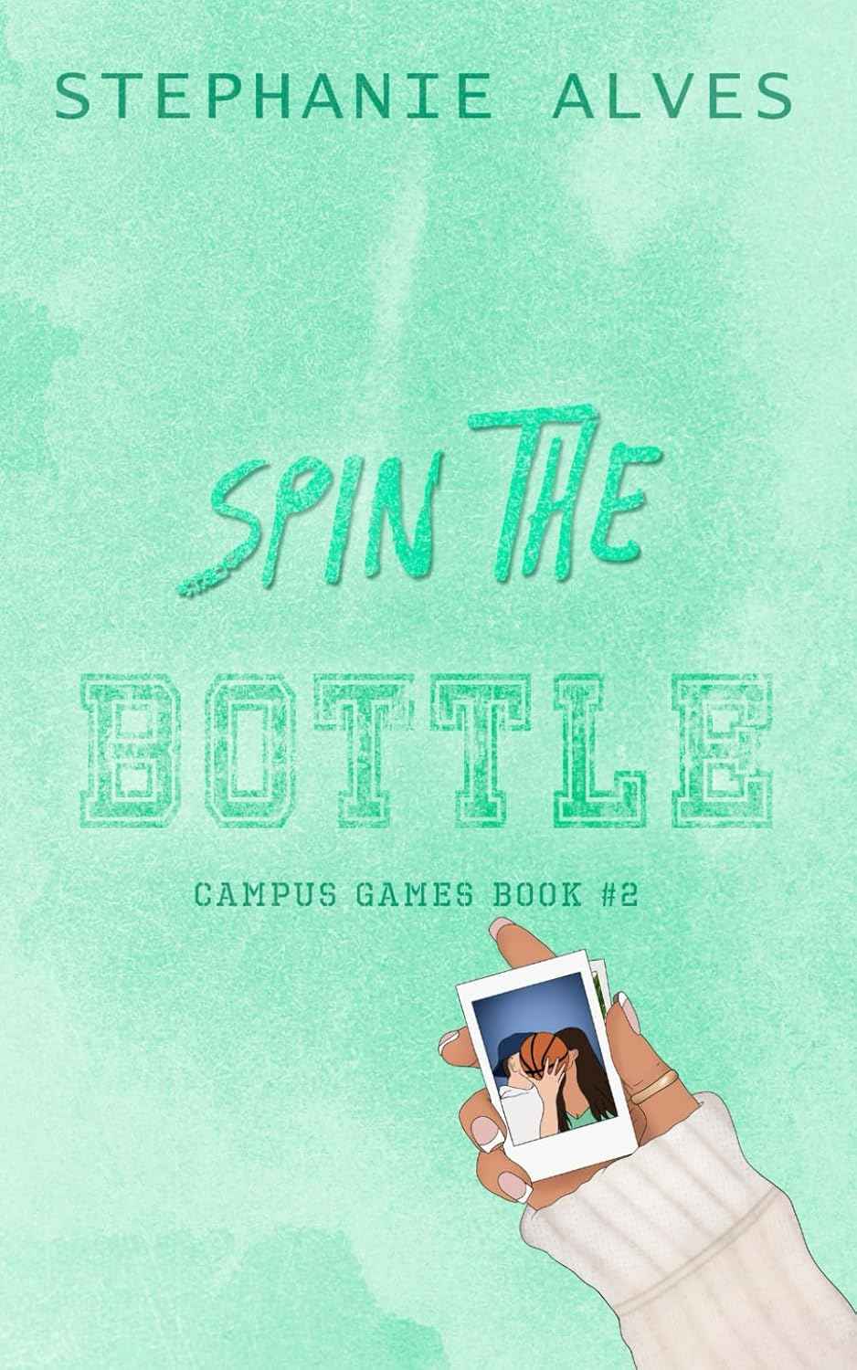 Spin The Bottle - Special Edition - PaperbackÐ  by Stephanie Alves