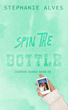 Spin The Bottle - Special Edition - PaperbackÐ  by Stephanie Alves