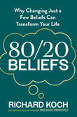 Front cover of the book '80/20 Beliefs' by Richard Koch.