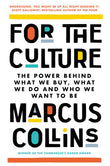 Front cover of the book 'For the Culture: The Power Behind What We Buy, What We Do and Who We Want to Be' by Marcus Collins.