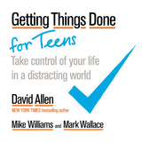 Front cover of the Paperback book 'Getting Things Done for Teens: Take Control of Your Life in a Distracting World Allen, David' by Allen, David.