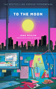 Front cover of the book 'Bloomsbury Publishing Bloomsbury To the Moon.' by Jang Ryujin.