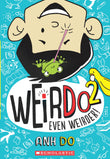 Front cover of the book 'WeirDo #2: Even Weirder!' by Anh Do.