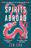 Front cover of the book 'Spirits Abroad: This award-winning collection, inspired by Asian myths and folklore, will entertain and delight' by Zen Cho.