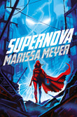 Front cover of the book 'Supernova' by Marissa Meyer.