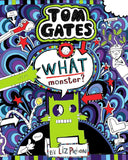Front cover of the book 'Tom Gates: What Monster?' by Liz Pichon.