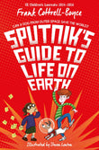 Front cover of the book 'Sputnik's Guide to Life on Earth' by Frank Cottrell Boyce.