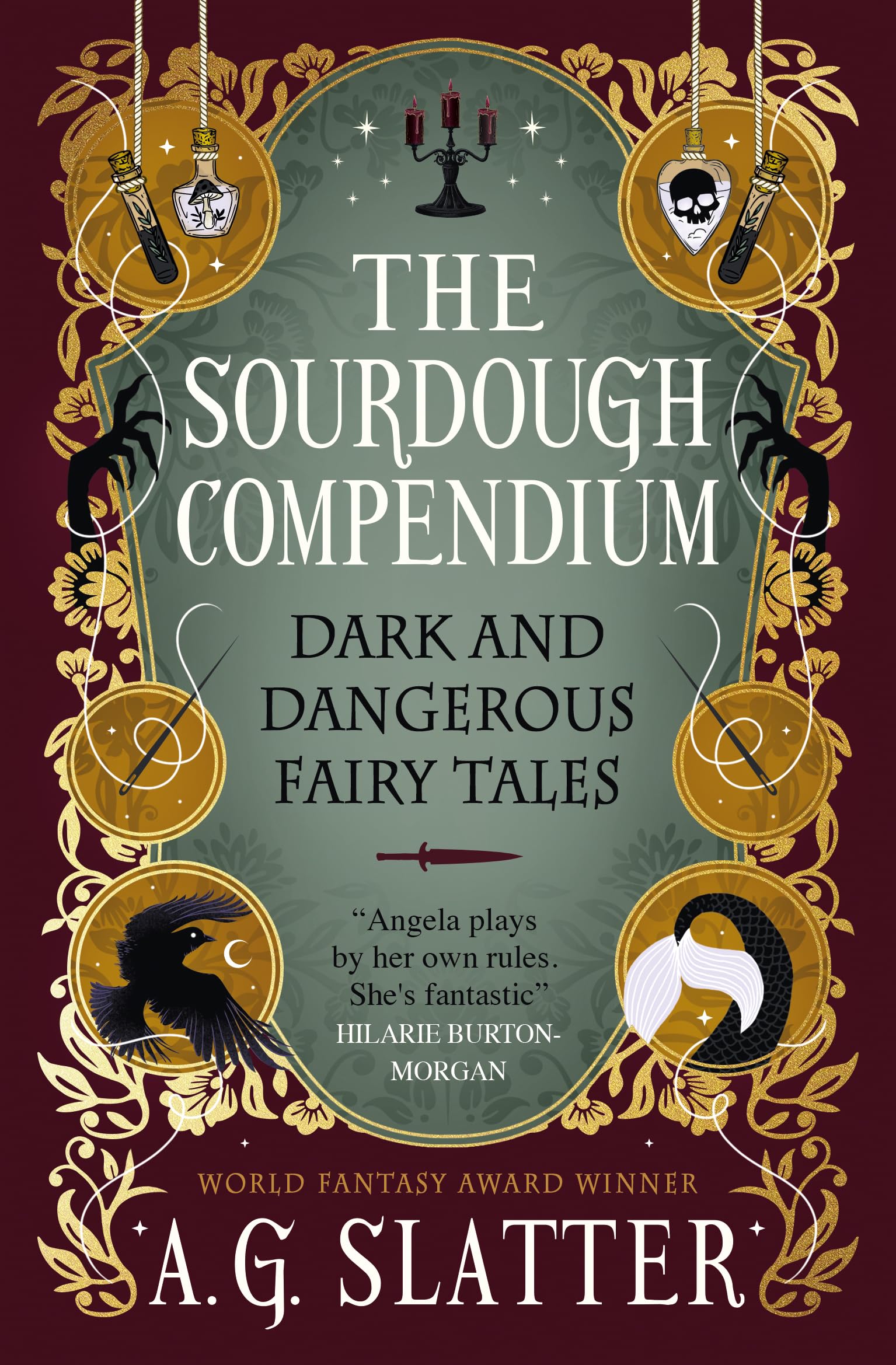 Front cover of the book 'The Sourdough Compendium: Dark and Dangerous Fairy Tales' by A.G. Slatter.
