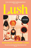 Front cover of the book 'Lush' by Rochelle Dowden-Lord.