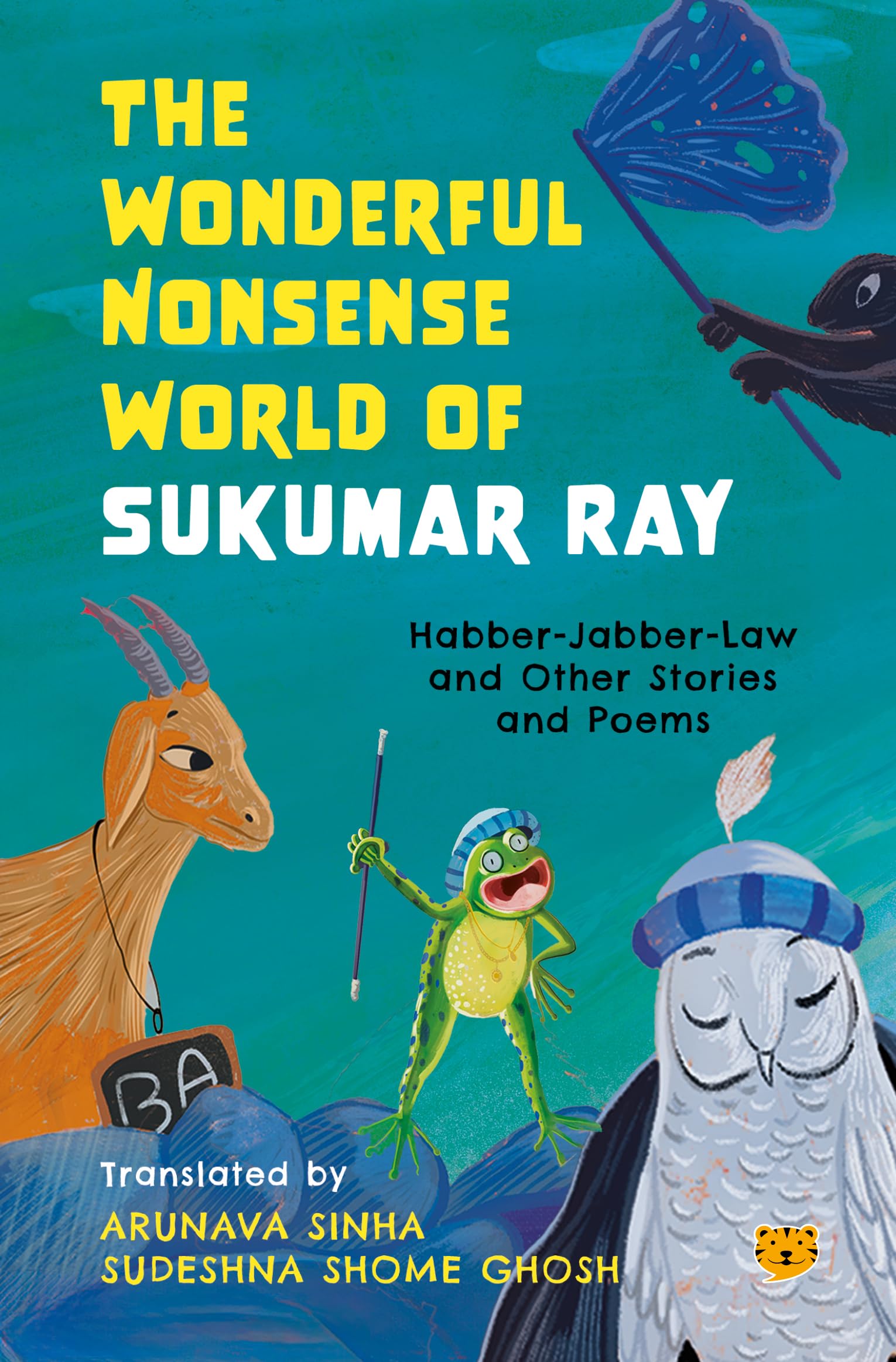 Front cover of the book 'The Wonderful Nonsense World of Sukumar Ray : Habber-Jabber-Law and Other Stories and Poems' by Arunava Sinha, Sudeshna Shome Ghosh.