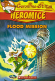 Front cover of the Paperback book 'Heromice #3: Flood Mission Geronimo Stilton' by Geronimo Stilton.