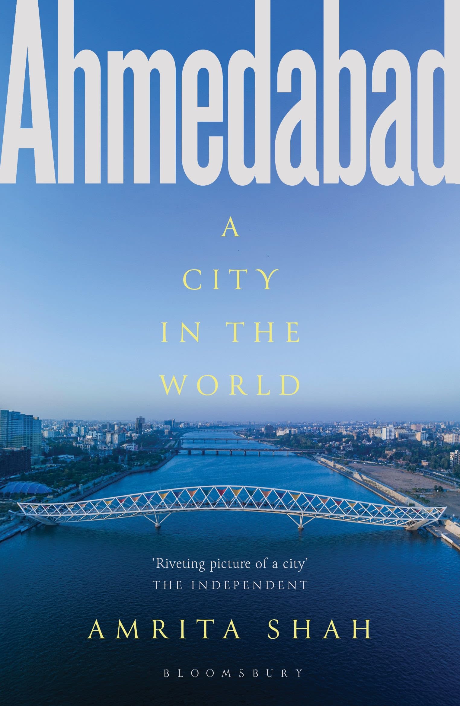 Front cover of the book 'Ahmedabad: A City in the World' by Amrita Shah.