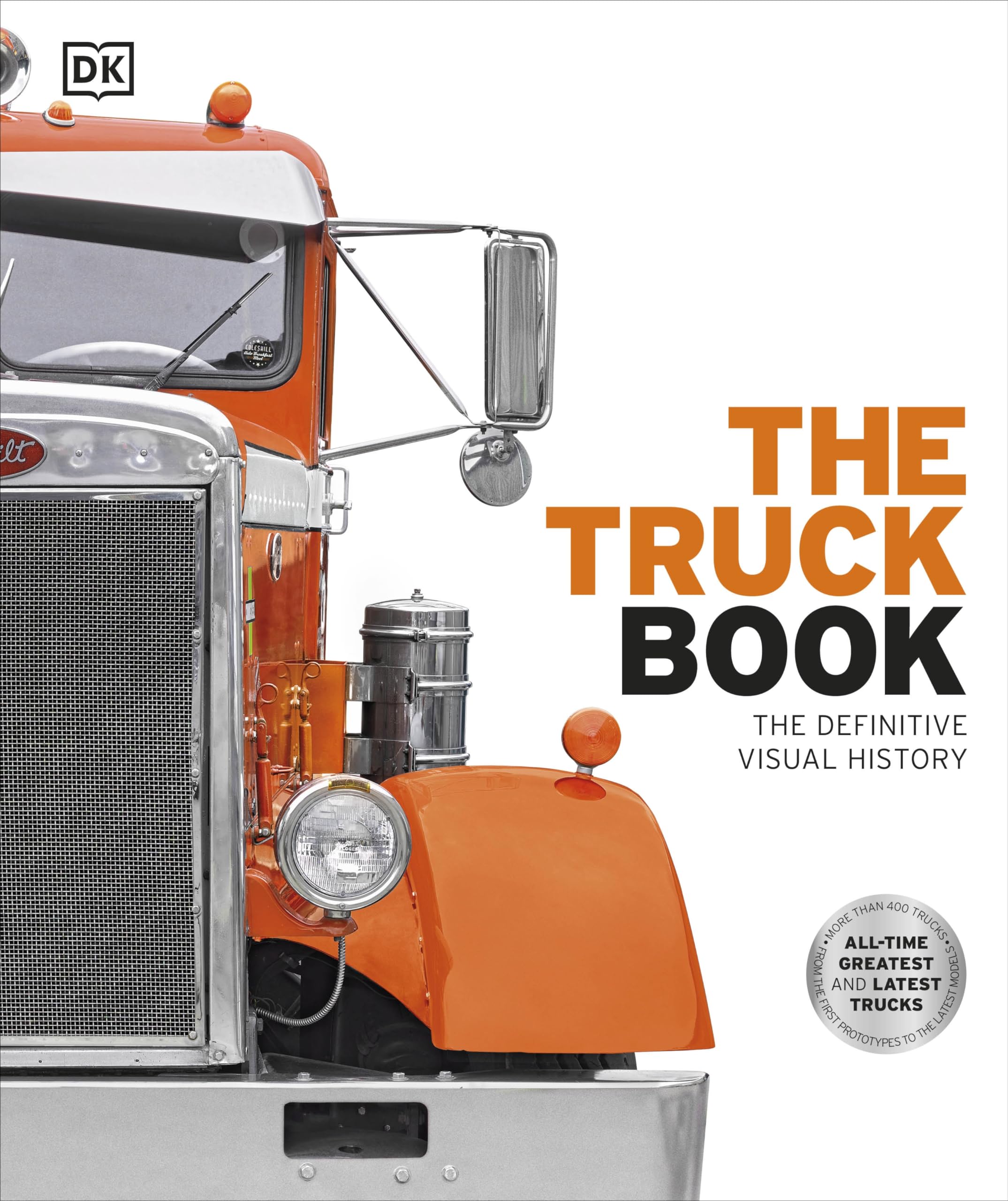 Front cover of the book 'The Truck Book: The Definitive Visual History (DK Definitive Transport Guides)' by Dk.
